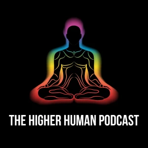 The Higher Human Podcast: Life Shifts, Burnout & Finding Your Purpose