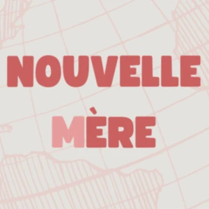 Nouvelle ère, nouvelle mère - maternité à l’étranger & vie d’expat