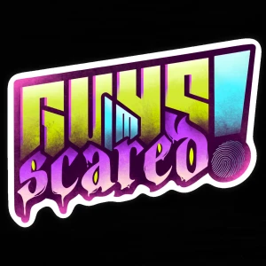 Guys, I'm Scared!