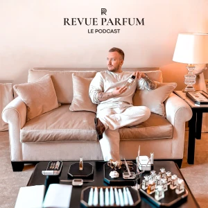 Revue parfum - Le podcast