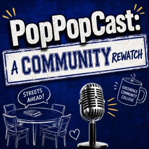 PopPopCast: A Community Rewatch