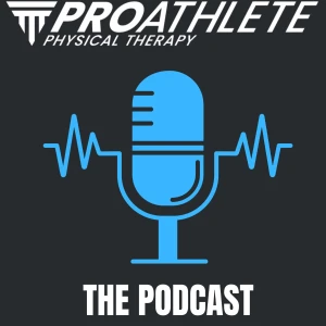 PRO Athlete Physical Therapy: The Podcast