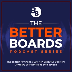 The Better Boards Podcast Series