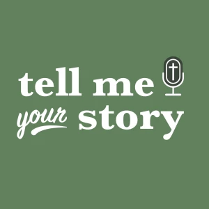 Tell Me Your Story