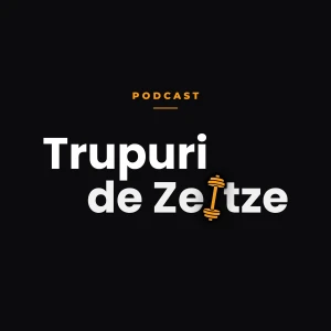 Trupuri de Zeitze Podcast