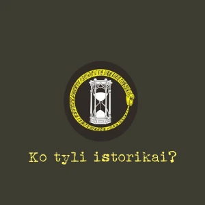 Ko tyli istorikai?