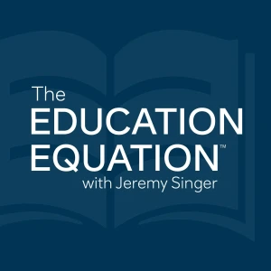 The Education Equation with Jeremy Singer
