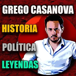 Grego Casanova: Historia, Política, Leyendas
