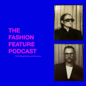 The Fashion Feature Podcast
