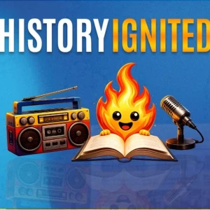 History Ignited: The Kids History Podcast Inspired by Billy Joel's We Didn’t Start the Fire
