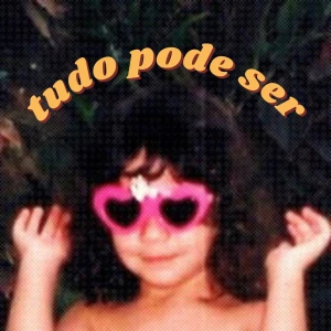tudo pode ser