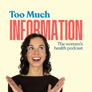 Too Much Information, the women's health podcast