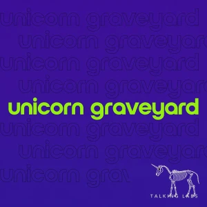 Unicorn Graveyard: Tech's Rises & Falls