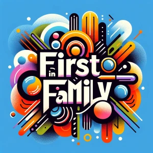 First in Family Podcast