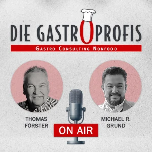 Die Gastroprofis on Air - Der Podcast für Führung und Menschlichkeit in der Gastro