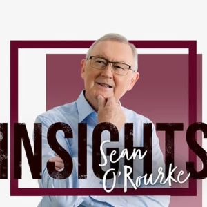 Insights with Sean O'Rourke