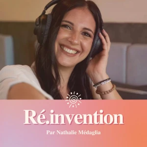 Réinvention - Podcast communication & visibilité des entrepreneures et dirigeantes - Conseils et inspiration pour votre per