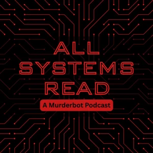 All Systems Read: A Murderbot Podcast