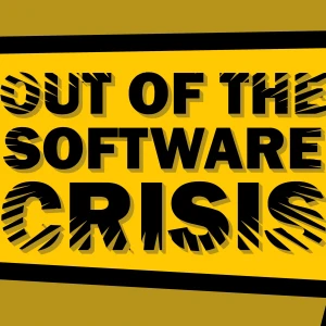 Out of the Software Crisis
