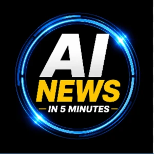 AI News in 5 Minutes