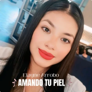 Amando Tu Piel con Elayne Arrobo