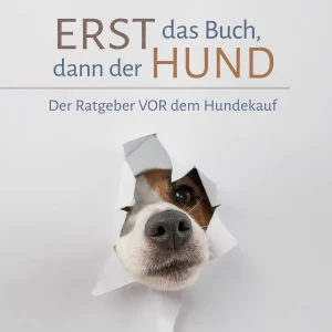 Der große Ratgeber VOR dem Hundekauf