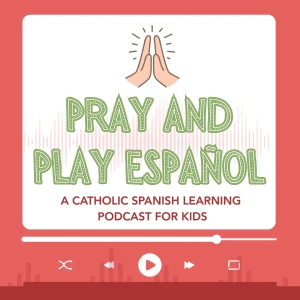 Pray and Play Español - Catholic Spanish Learning for Kids