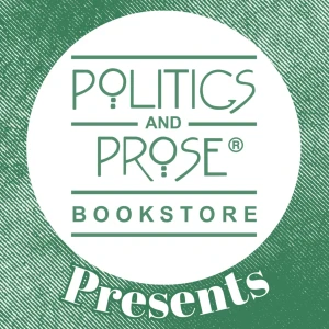 Politics and Prose Presents