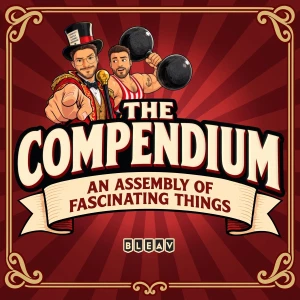 The Compendium: An Assembly of Fascinating Things