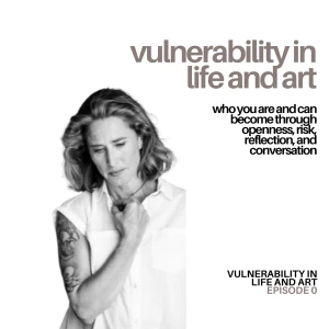 Vulnerability in life and art