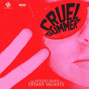 Cruel Summer: The Violent Death of Tiffany Valiante