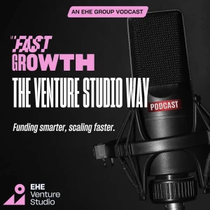 Fast Growth: The Venture Studio Way