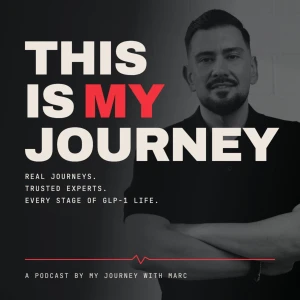 This Is My Journey | The GLP-1 Podcast