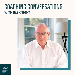 Coaching Conversations with Jim Knight