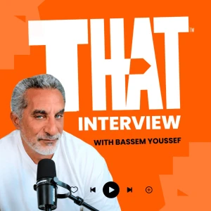 THAT INTERVIEW Podcast With Bassem Youssef