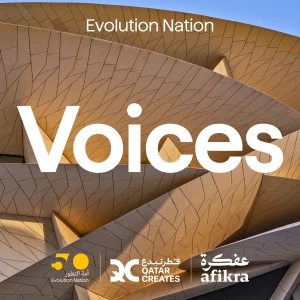 Evolution Nation / Voices Podcast - Qatar Creates x afikra