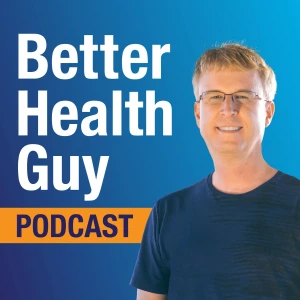 BetterHealthGuy Podcast