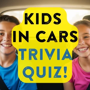 Kids in Cars Trivia Quiz