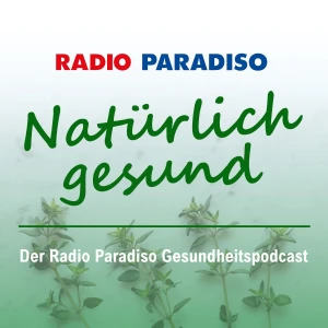 Natürlich gesund - Der Radio Paradiso Gesundheitspodcast