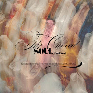 The Curved Soul Podcast