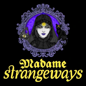 Madame Strangeways: Paranormal Stories Podcast