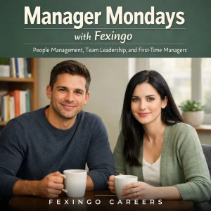 Manager Mondays with Fexingo: People Management, Team Leadership, and First-Time Managers