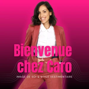 Bienvenue chez Caro | Image de soi, style, confiance & acceptation du corps