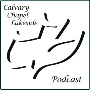 Calvary Chapel Lakeside Podcast