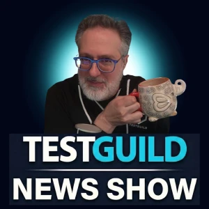 TestGuild News Show: : Weekly Software Testing & DevOps News