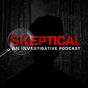 Skeptical: An Investigative Podcast