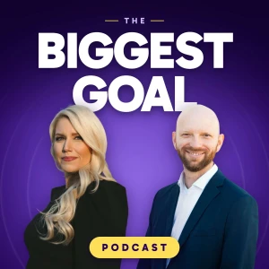 The Biggest Goal Podcast