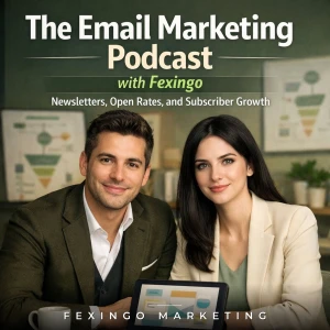 The Email Marketing Podcast with Fexingo: Newsletters, Open Rates, and Subscriber Growth