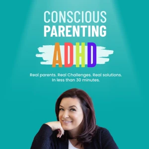 Conscious Parenting Your ADHD Child