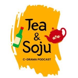 Tea And Soju - A C-drama Podcast